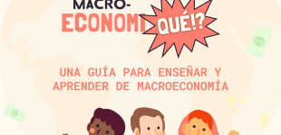 Accede al nuevo libro "Macroeconomi-Qué?!" que busca acercar la economía a las personas