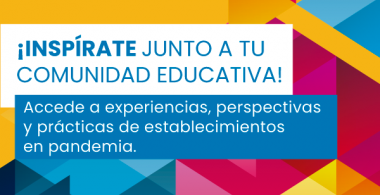 Inspírate junto a tu comunidad educativa con las experiencias de la Red de Escuelas Líderes