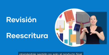 Lengua y Literatura: Proceso de escritura: revisar y reescribir sus producciones (LSCH)