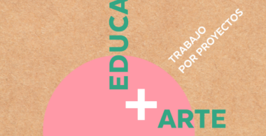 Educación + Arte. Trabajo por proyectos