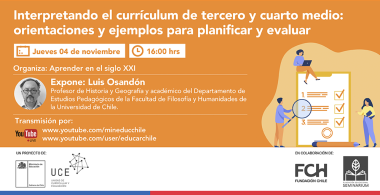 Charla “Interpretando el currículum de 3° y 4° medio: orientaciones y ejemplos para planificar y evaluar”