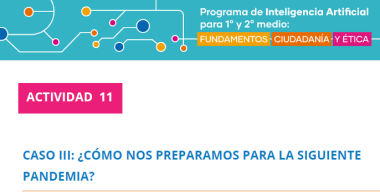 Actividad 11: Caso III: ¿Cómo nos preparamos para la siguiente pandemia?