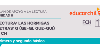 Lectura: Las hormigas. Letras:  G (GE-GI, GUE-GUI) y CH